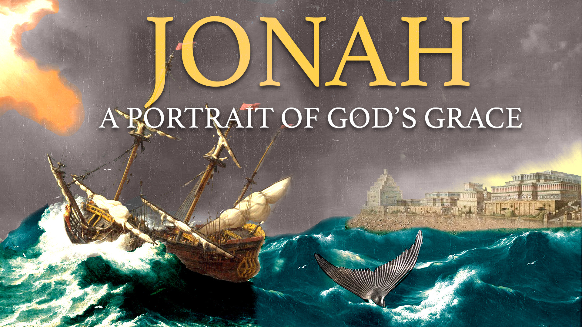 Jonah A Portrait Of God s Grace Sermon Series Hope Bible Church 