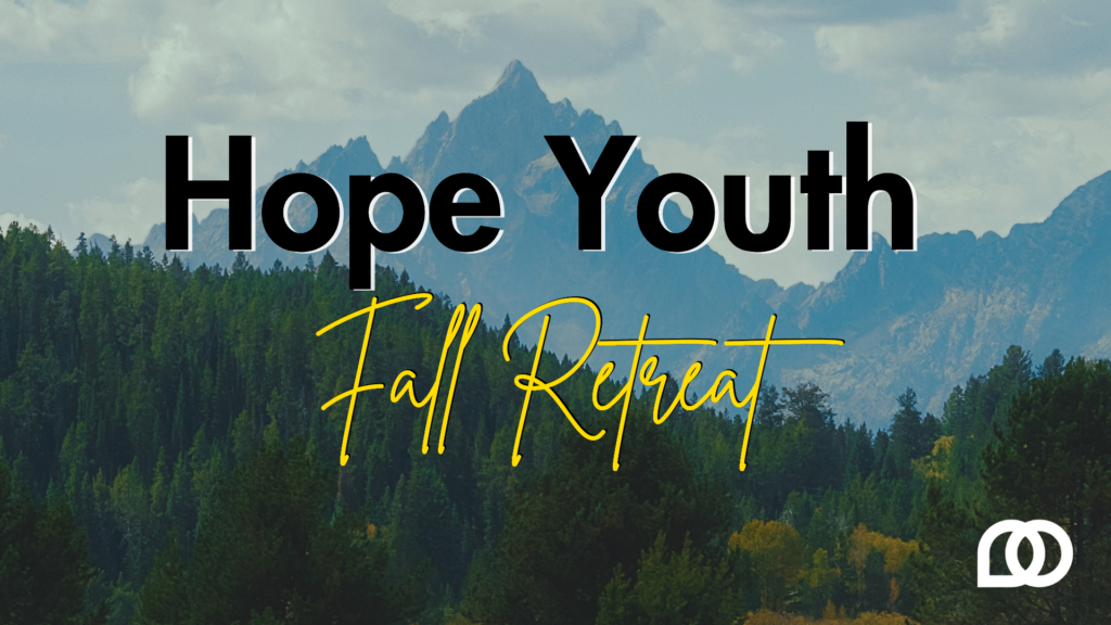 Hope Youth Fall Retreat_ Graphic